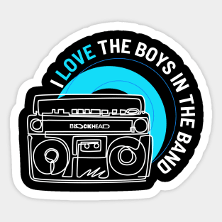 I love the boys in the band - Blockhead Inverse Sticker